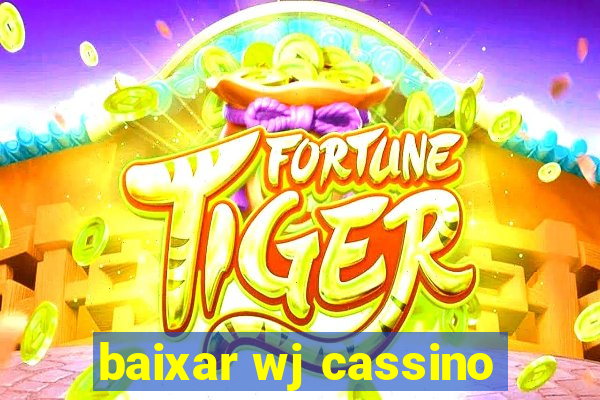 baixar wj cassino